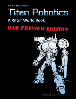 Rifts Titan Robotics Raw Preview Edition